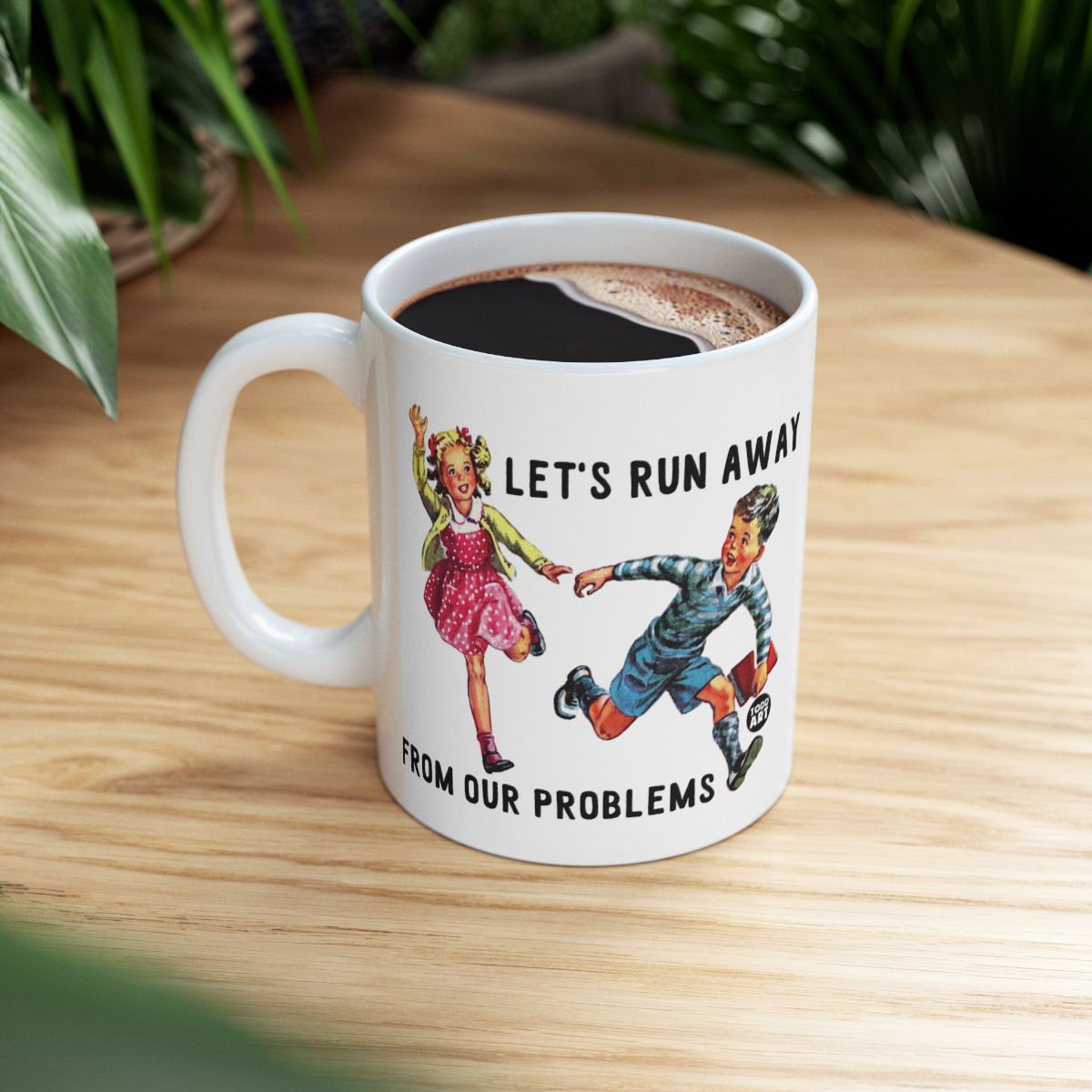 Let's Run Away from Our Problems Graphic Mug