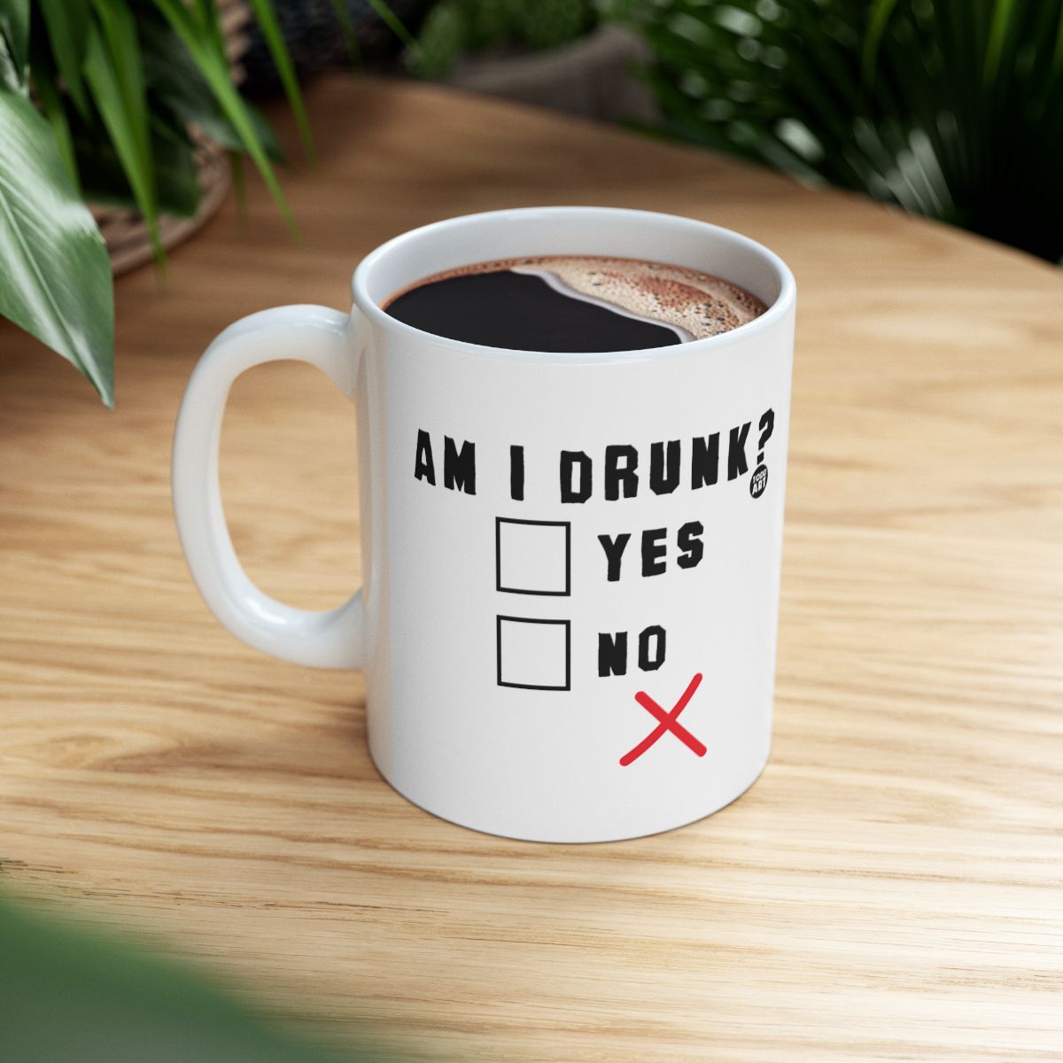 Am I Drunk Yes No X Funny Coffee Mug