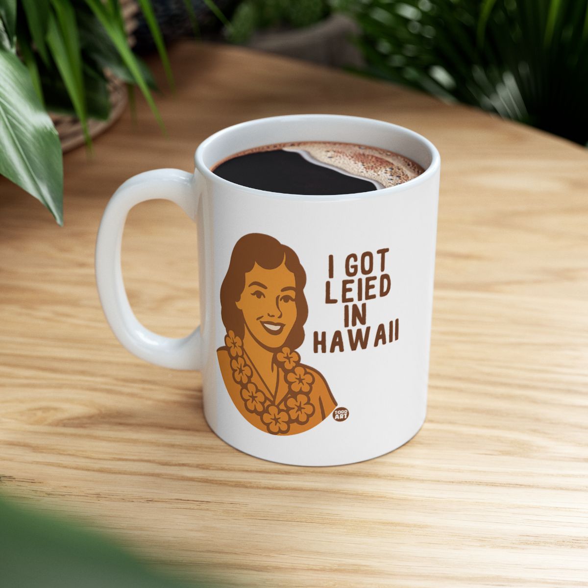 I Got Leid In Hawaii Mug with Fun Hawaii Graphic