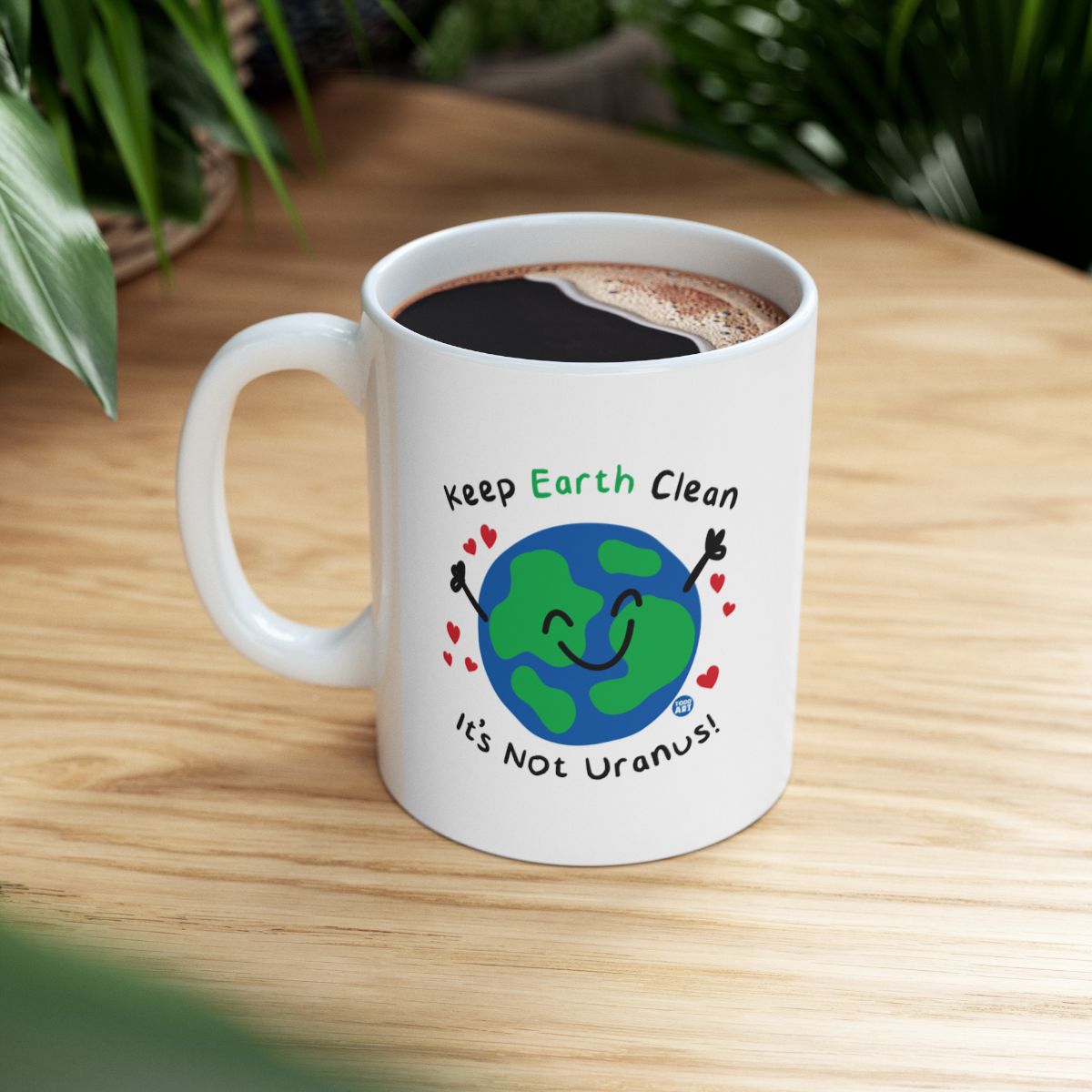 Keep Earth Clean It's Not Uranus Mug
