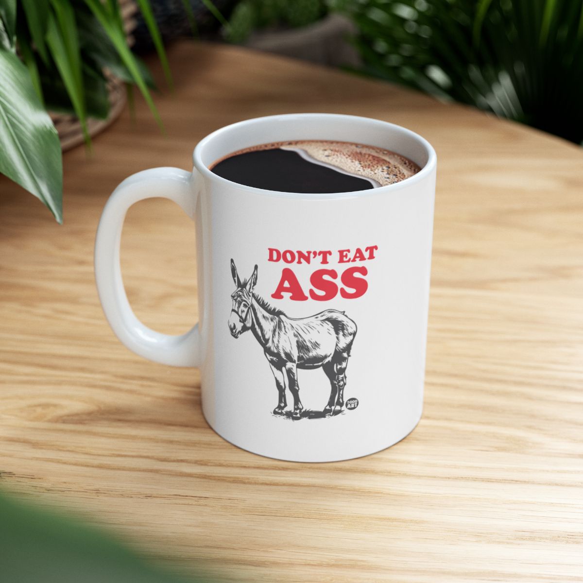 Humorous Don't Eat Ass Donkey Coffee Mug