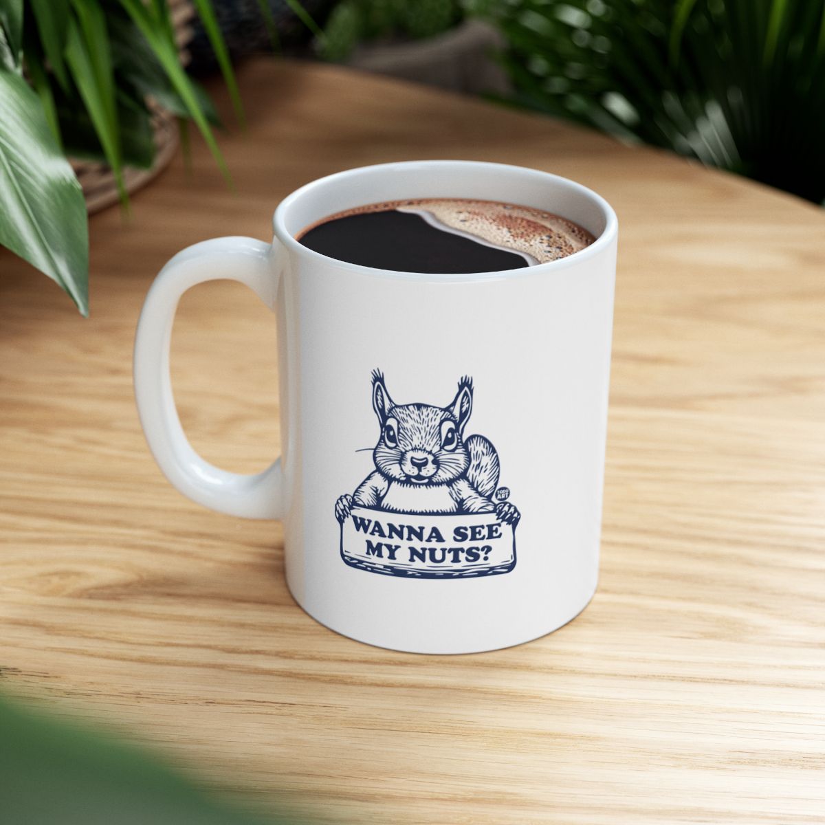 Wanna See My Nuts Squirrel Coffee Mug
