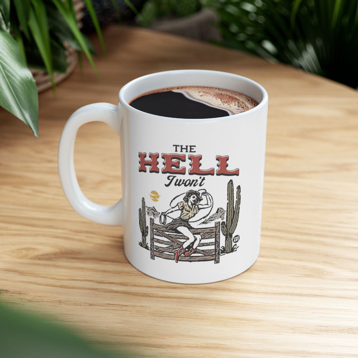 The Hell I Won't White Novelty Coffee Mug for Home Office