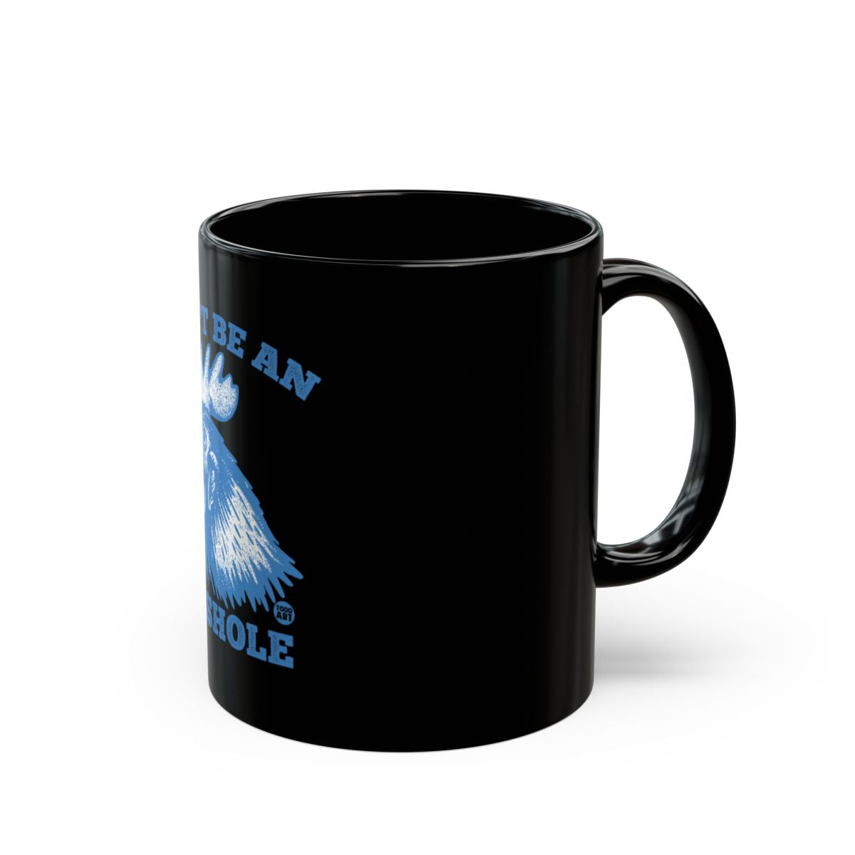 Don't Be an A**hole Black Coffee Mug