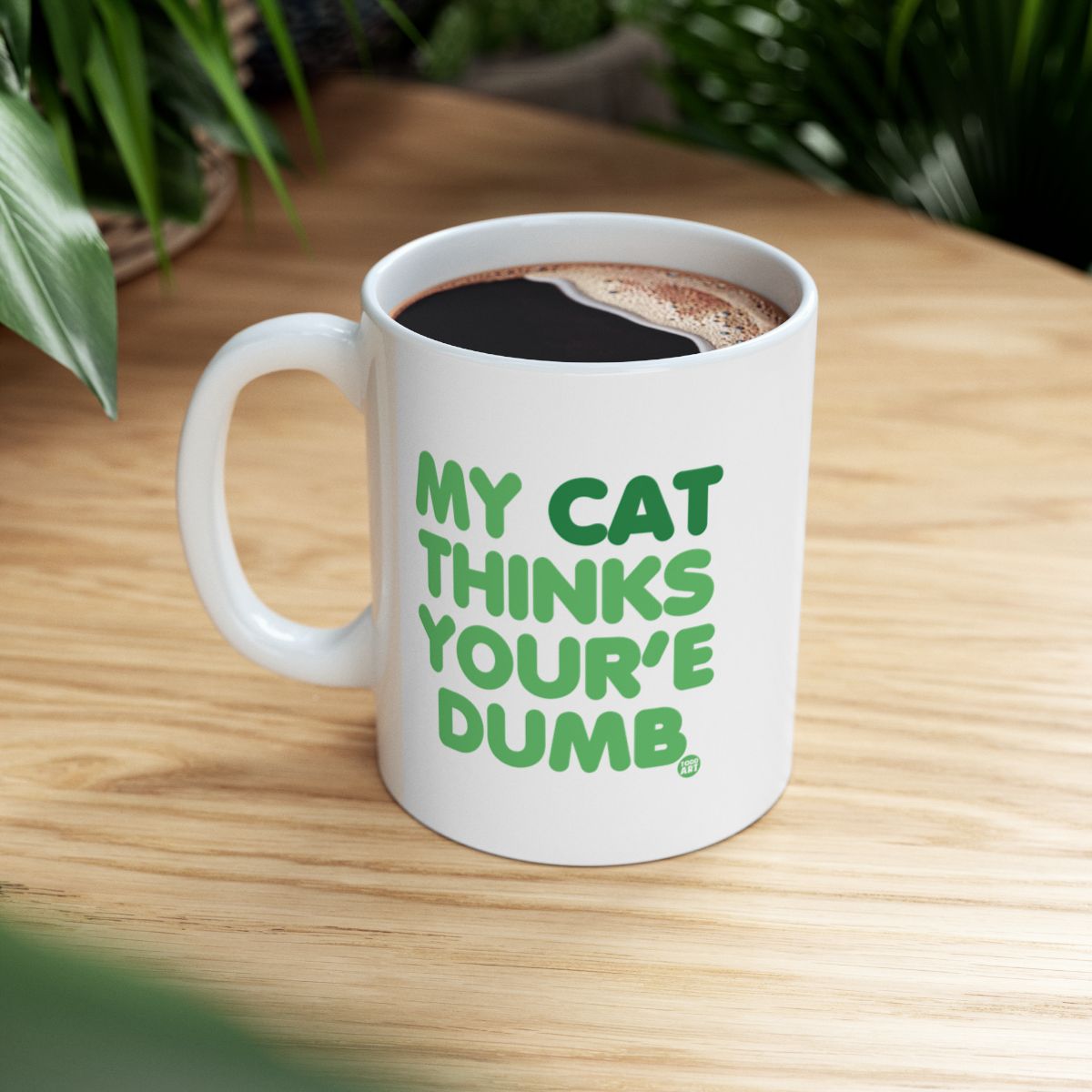 My Cat Thinks You Are Dumb Funny Coffee Mug Product