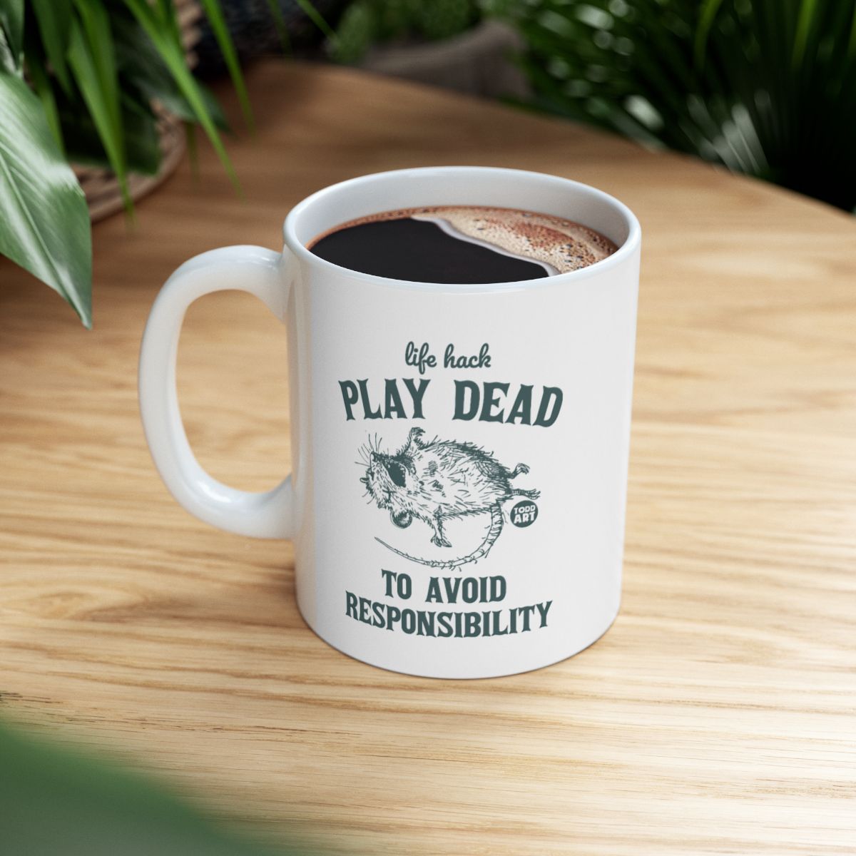 Life Hack Play Dead to Avoid Responsibility Mug