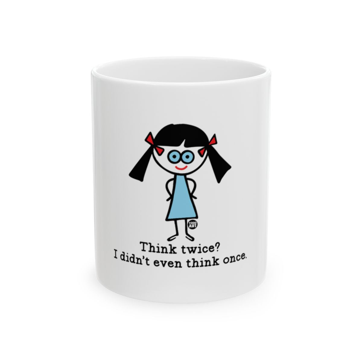 Think twice I didn't even think once mug
