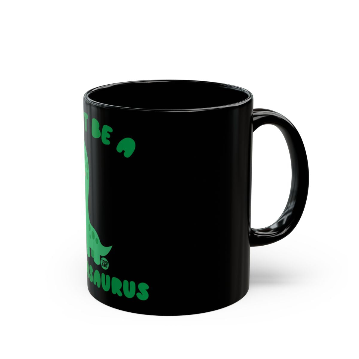 Don't Be a Cuntasaurus Funny Coffee Mug Gift