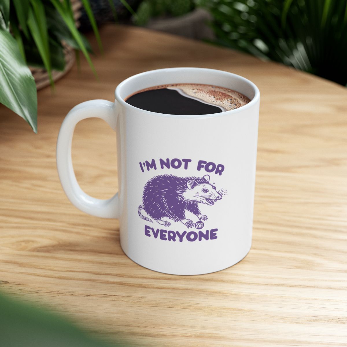 Funny Coffee Mug with Cute Possum Saying I'm Not For Everyone
