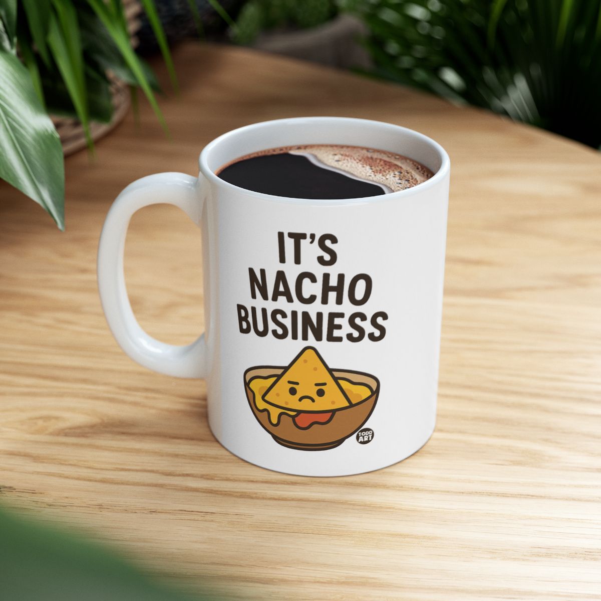 It's Nacho Business Funny Mug for Coffee or Tea