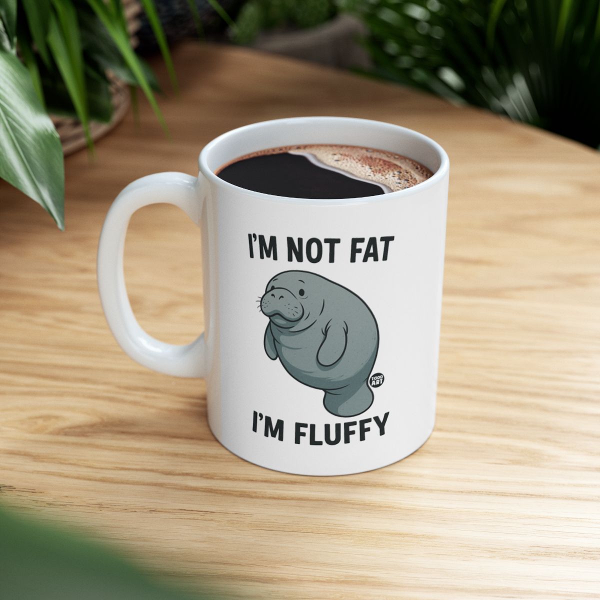 I'm Not Fat I'm Fluffy Adorable Coffee Mug