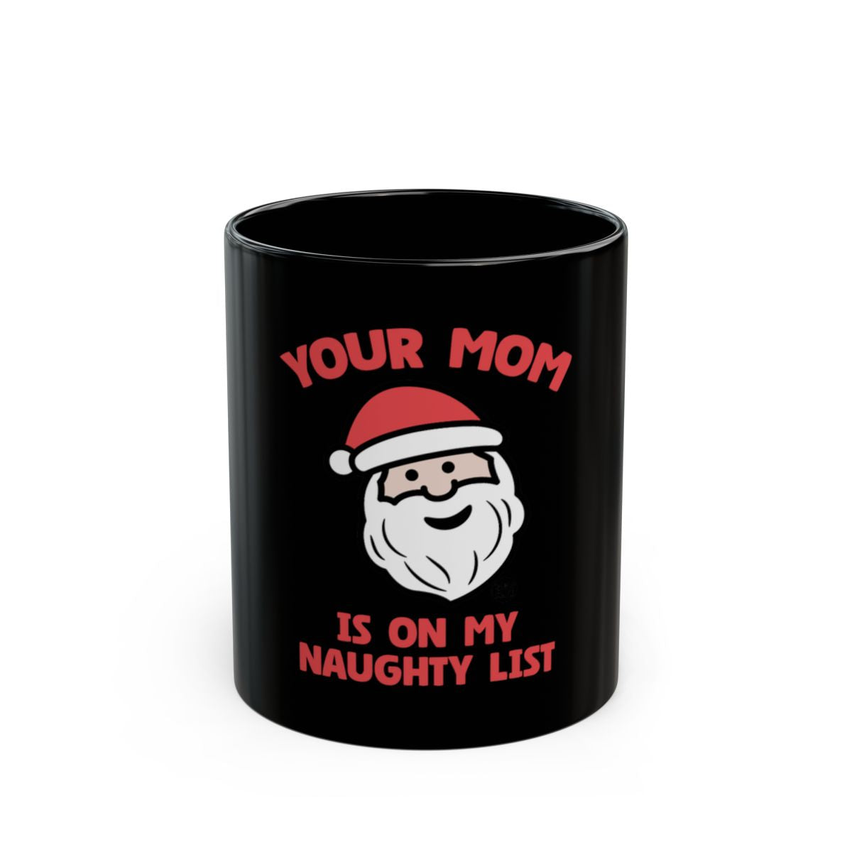 Santa Your Mom Is On My Naughty List Mug