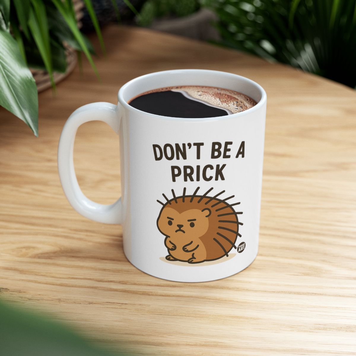 Don't Be A Prick Porcupine Coffee Mug