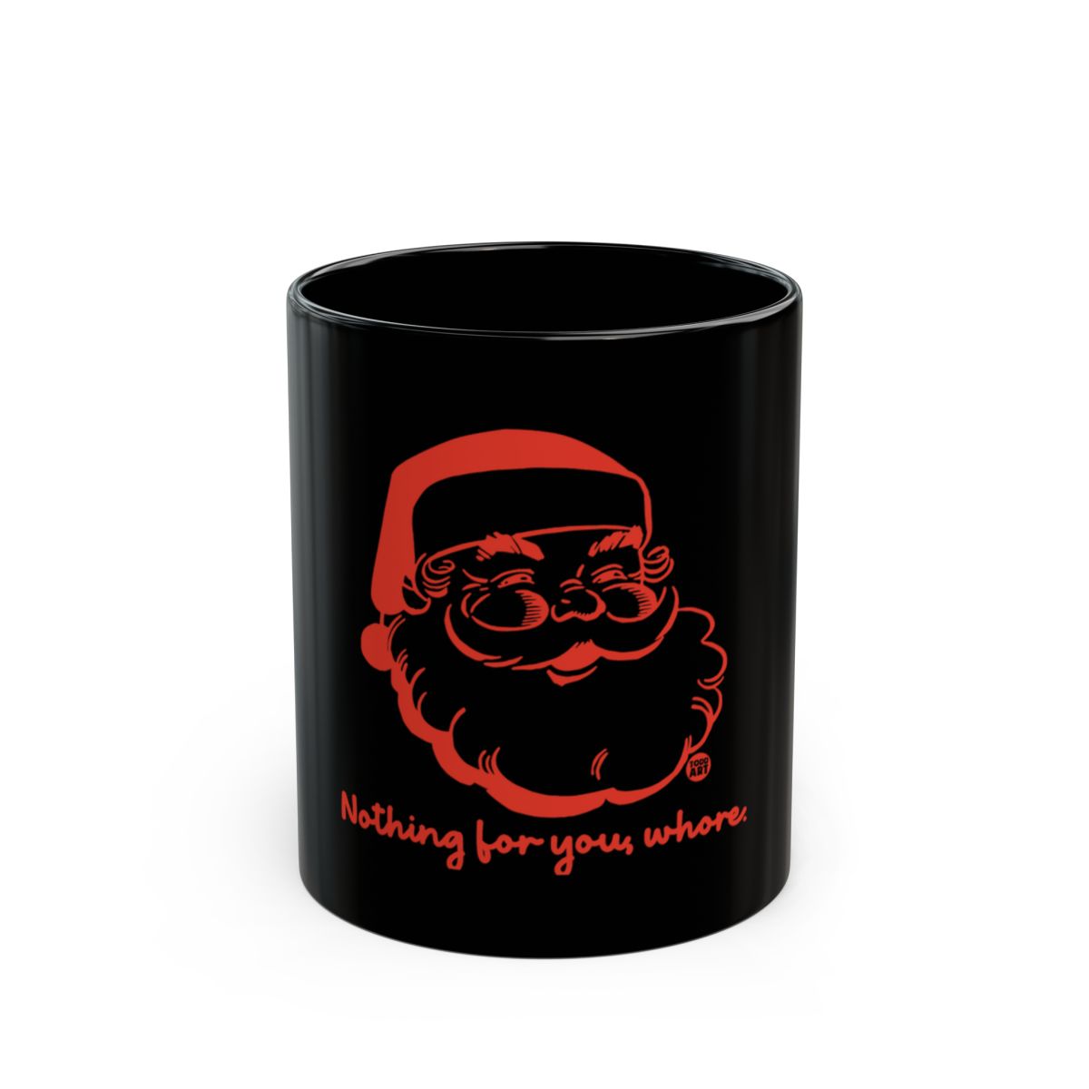 Funny Santa Nothing For You Whore Black Coffee Mug