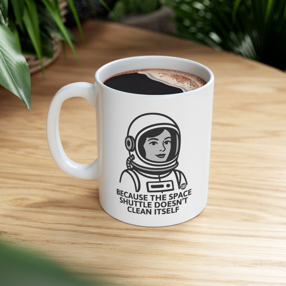 Because The Space Shuttle Doesn't Clean Itself Mug