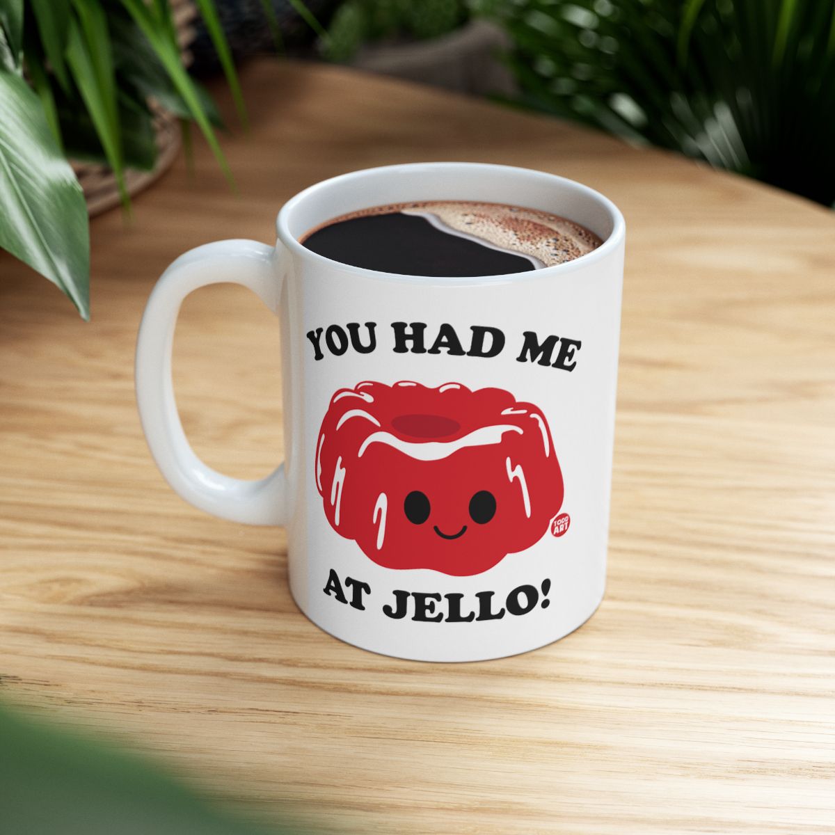 You Had Me At Jello Cute Fun Mug Novelty Gift