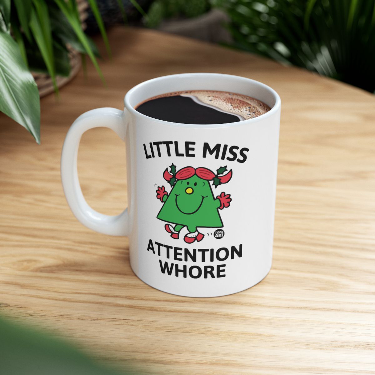 Little Miss Attention Whore Mug for Coffee Lovers