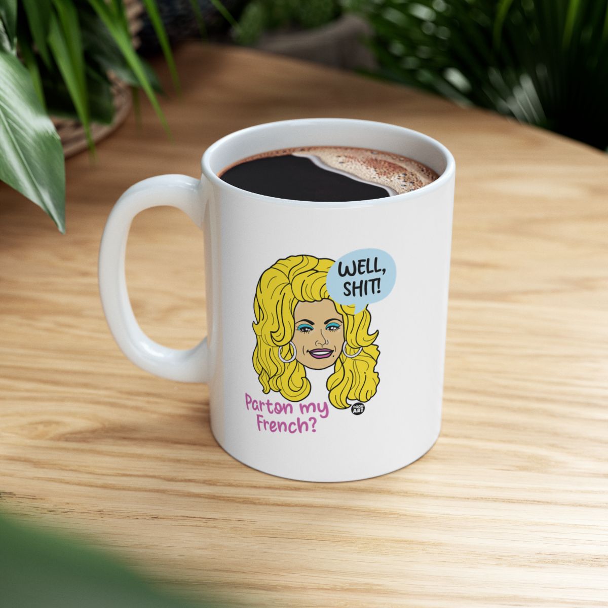 Well Shit Parton My French Humorous Mug