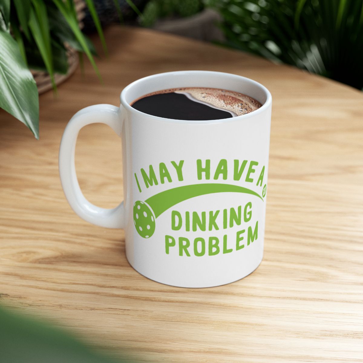 I May Have A Dinking Problem Funny Coffee Mug