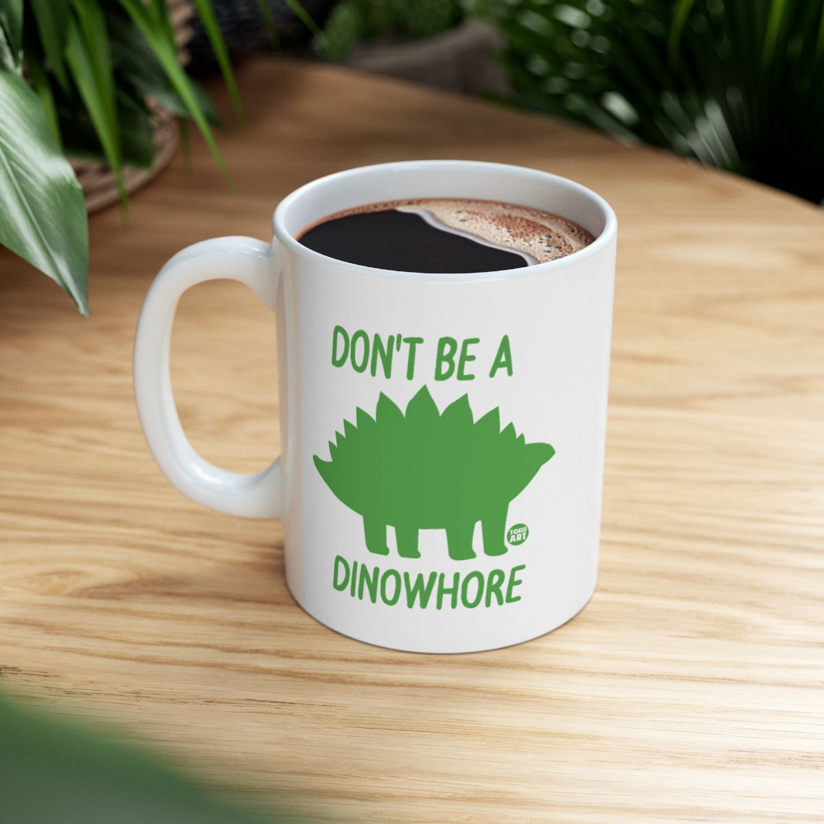 Don't Be a Dinowhore Funny White Mug
