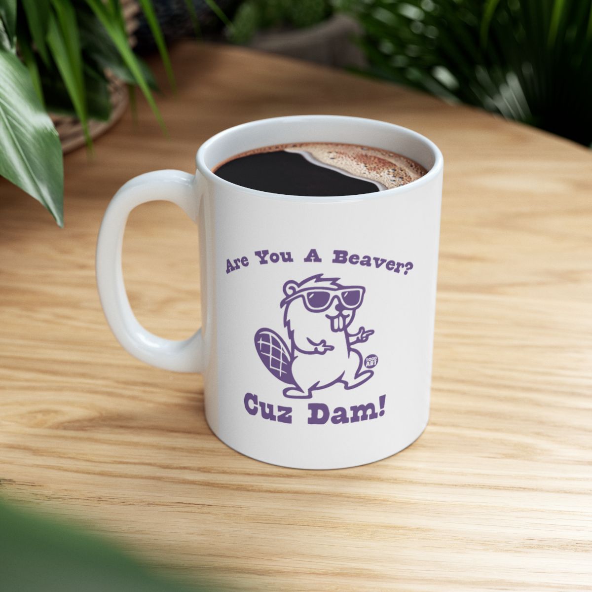 Are You A Beaver Cuz Dam Funny Coffee Mug