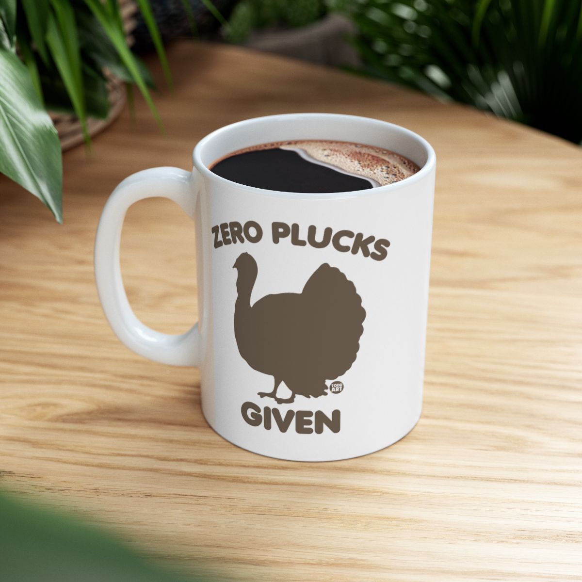 ZERO PLUCKS GIVEN Funny Thanksgiving Coffee Mug
