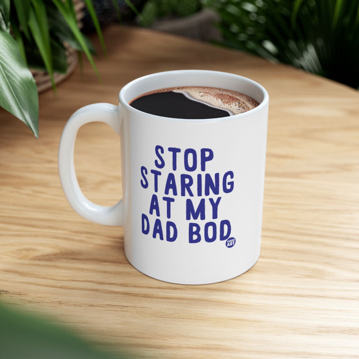 Stop Staring at My Dad Bod Fun Coffee Mug