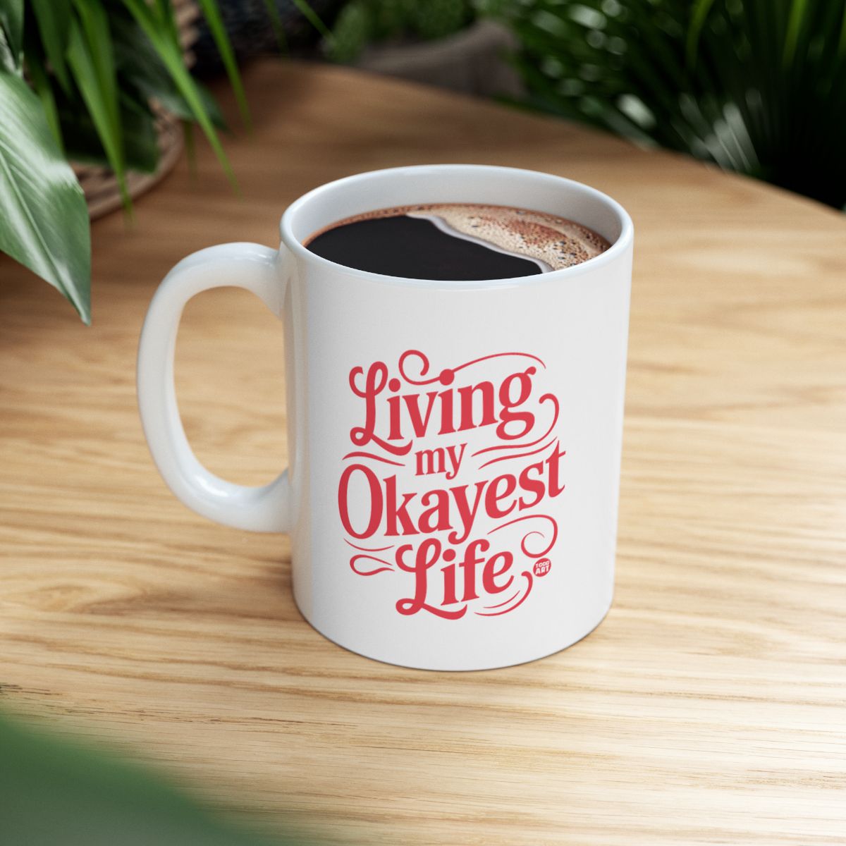 Living My Okayest Life Funny Coffee Mug