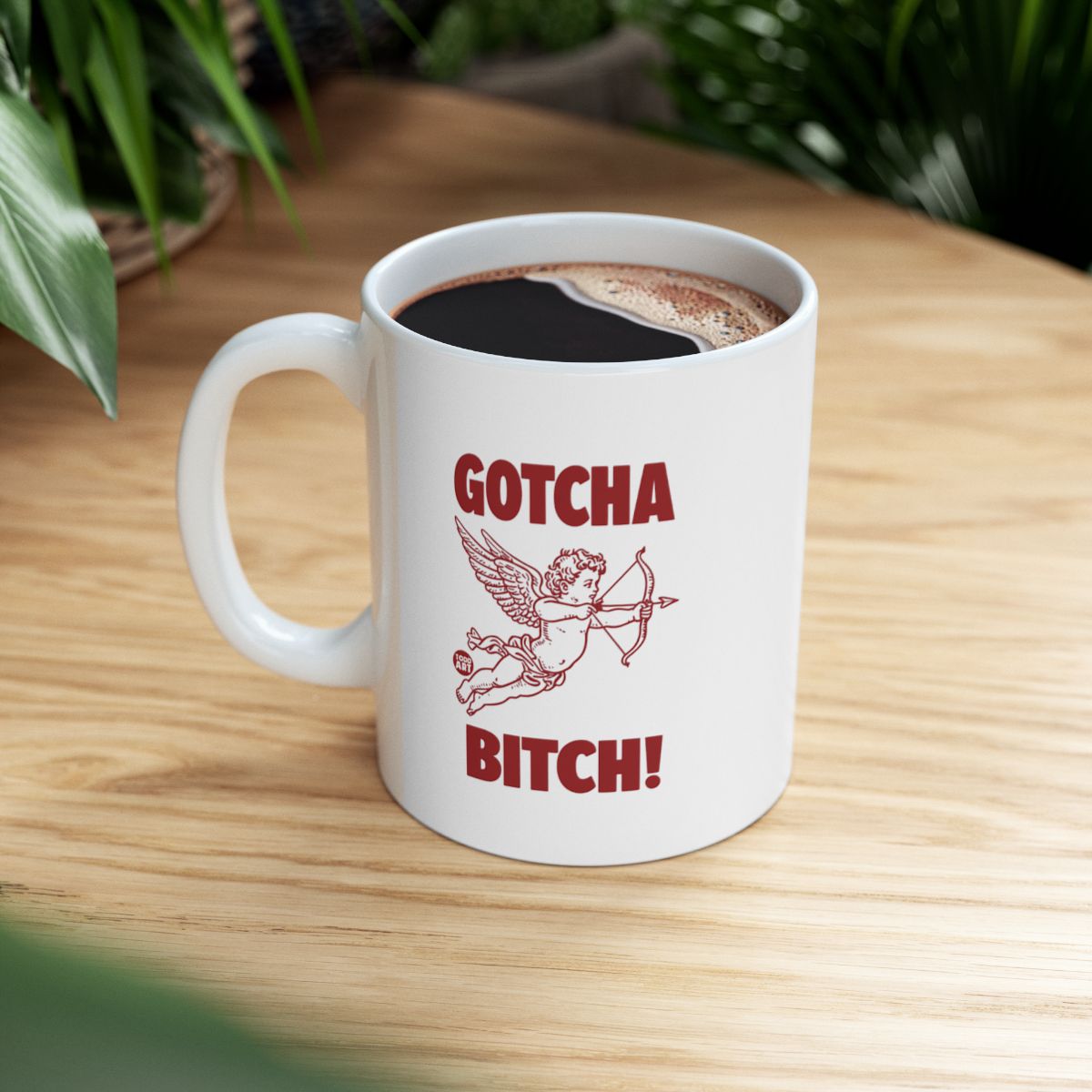 Gotcha Bitch Cupids Sarcastic Mug Office Coffee Cup