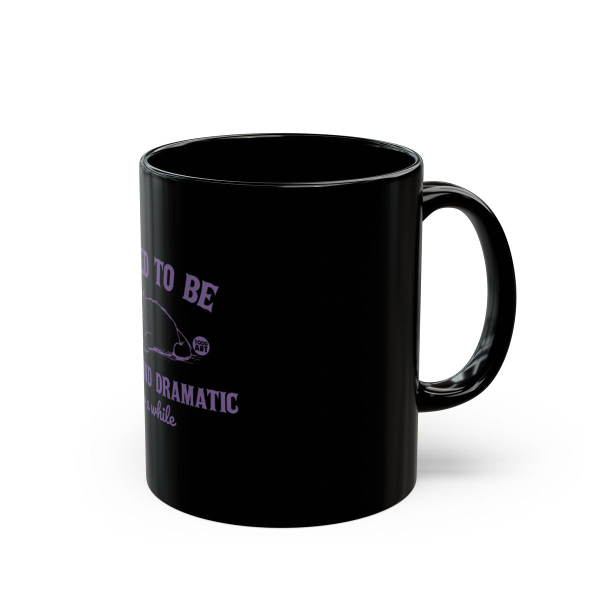 Proud to be a cat and dramatic mug