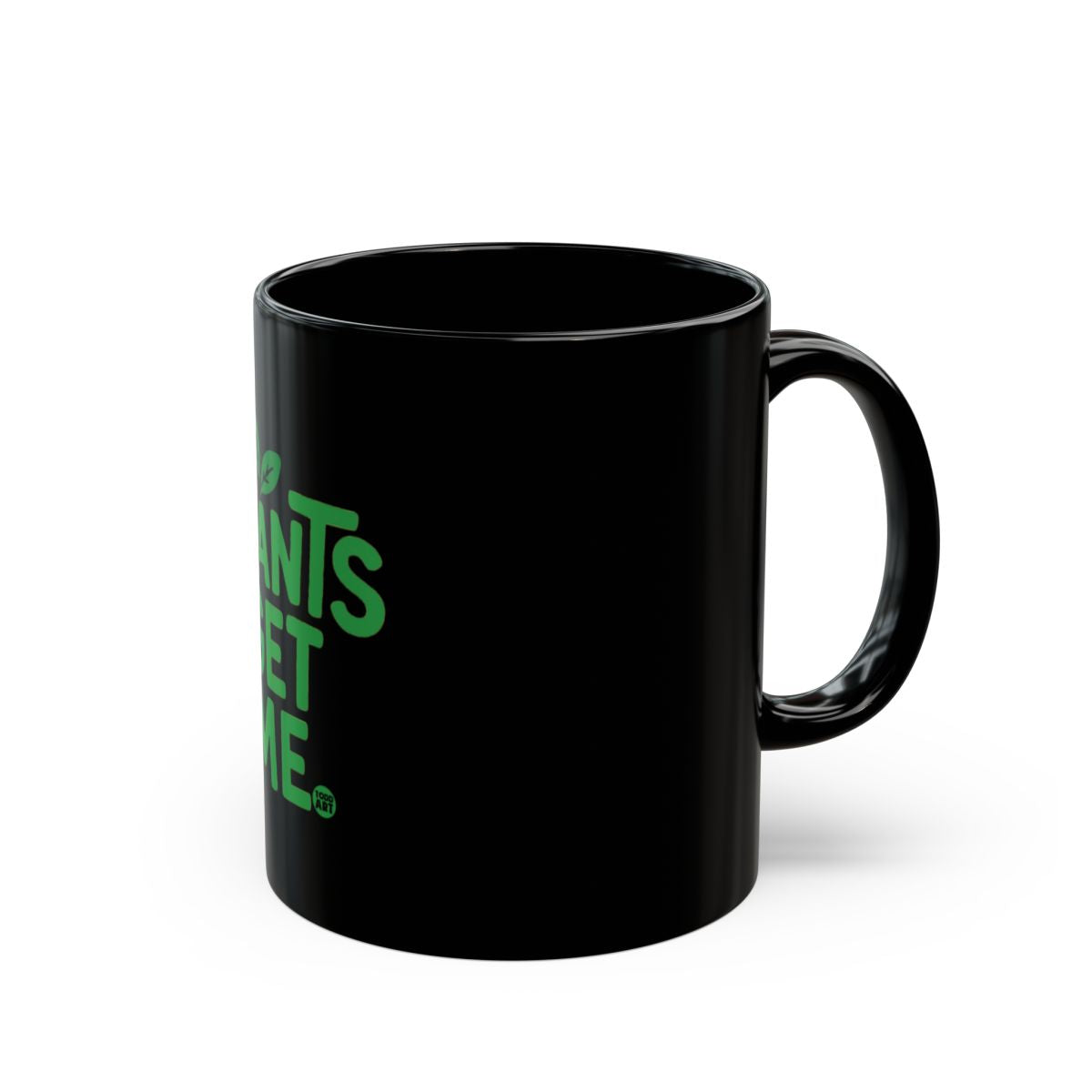 Plants Get Me Dark Color Mug with Green Text