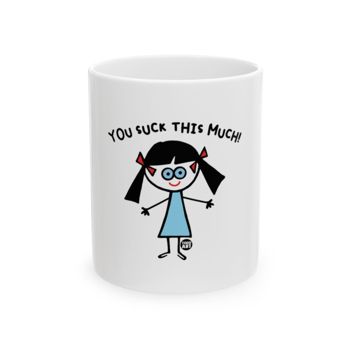 Funny Cartoon Girl You Suck This Much Mug