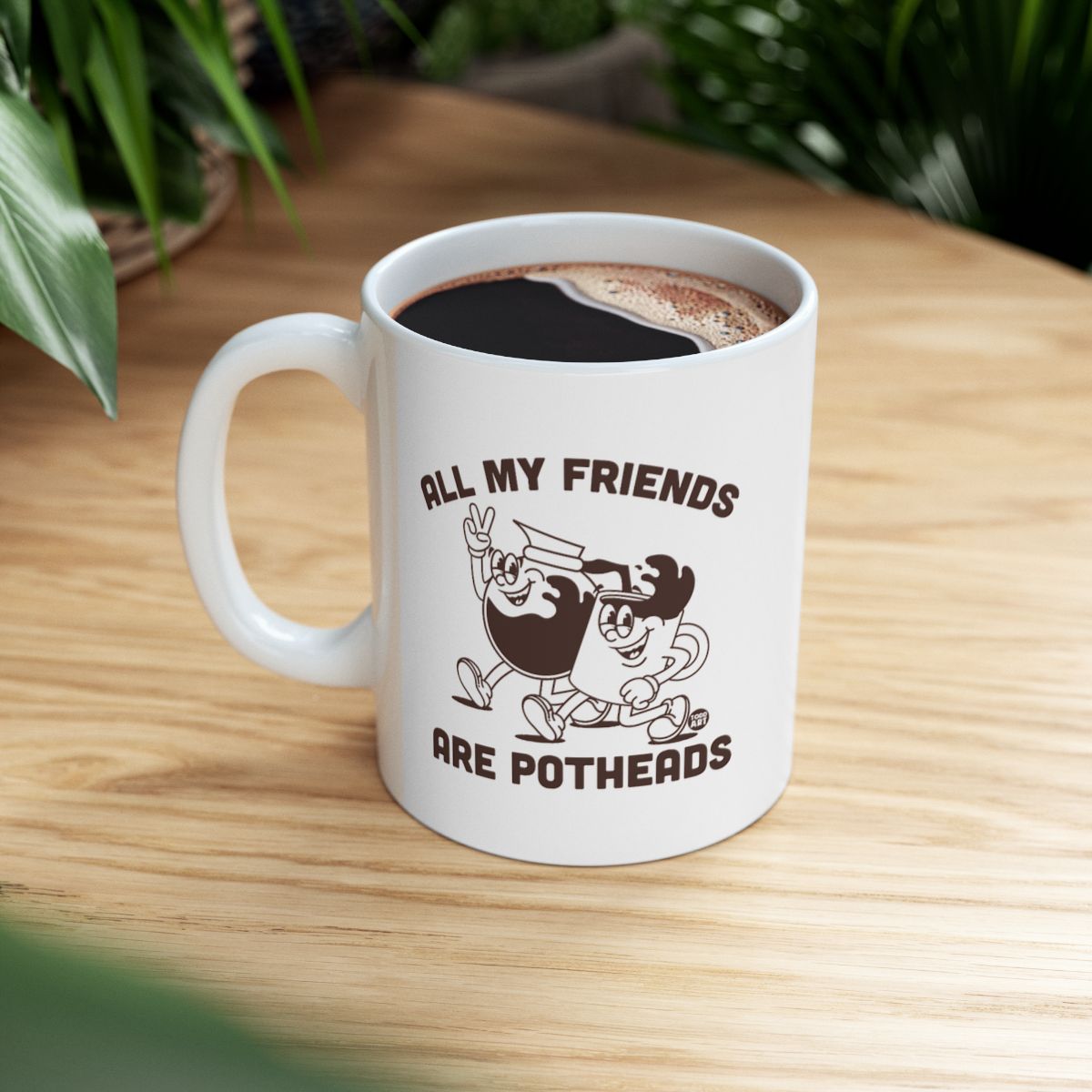 All My Friends Are Potheads Funny Coffee Mug