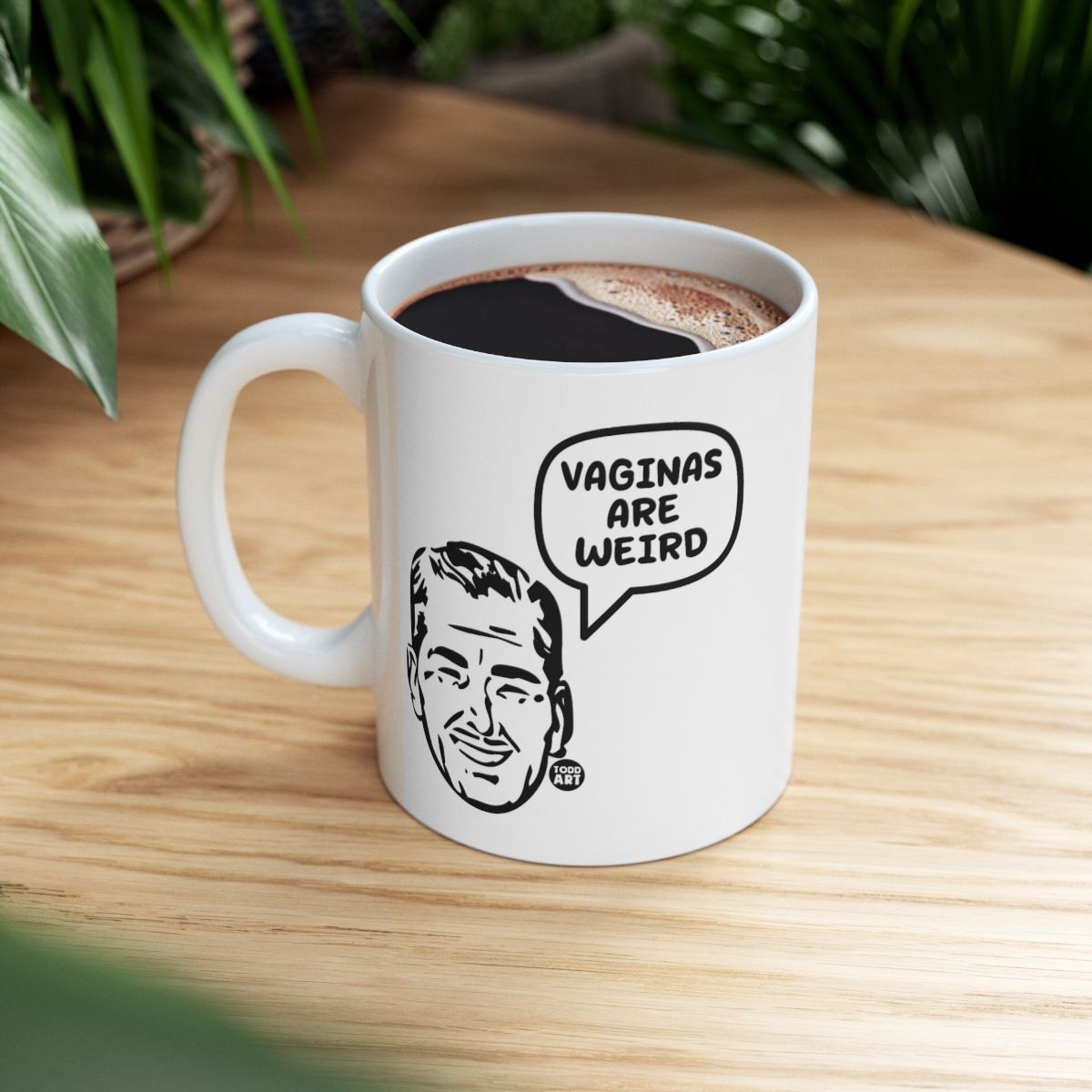 Vaginas Are Weird Fun Coffee Mug with Retro Illustration