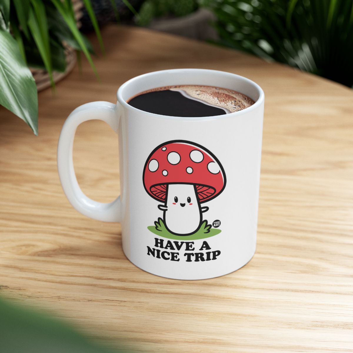 Cute Mushroom Have A Nice Trip Mug