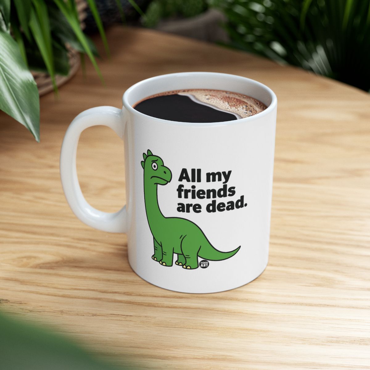 All My Friends Are Dead Dinosaur Mug Gift