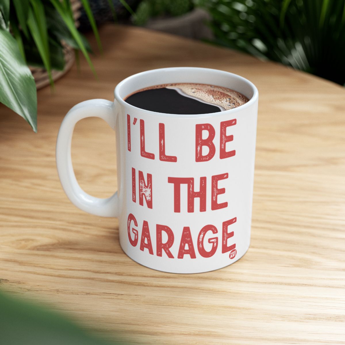 I'll Be In the Garage Novelty Mug for Coffee Lovers
