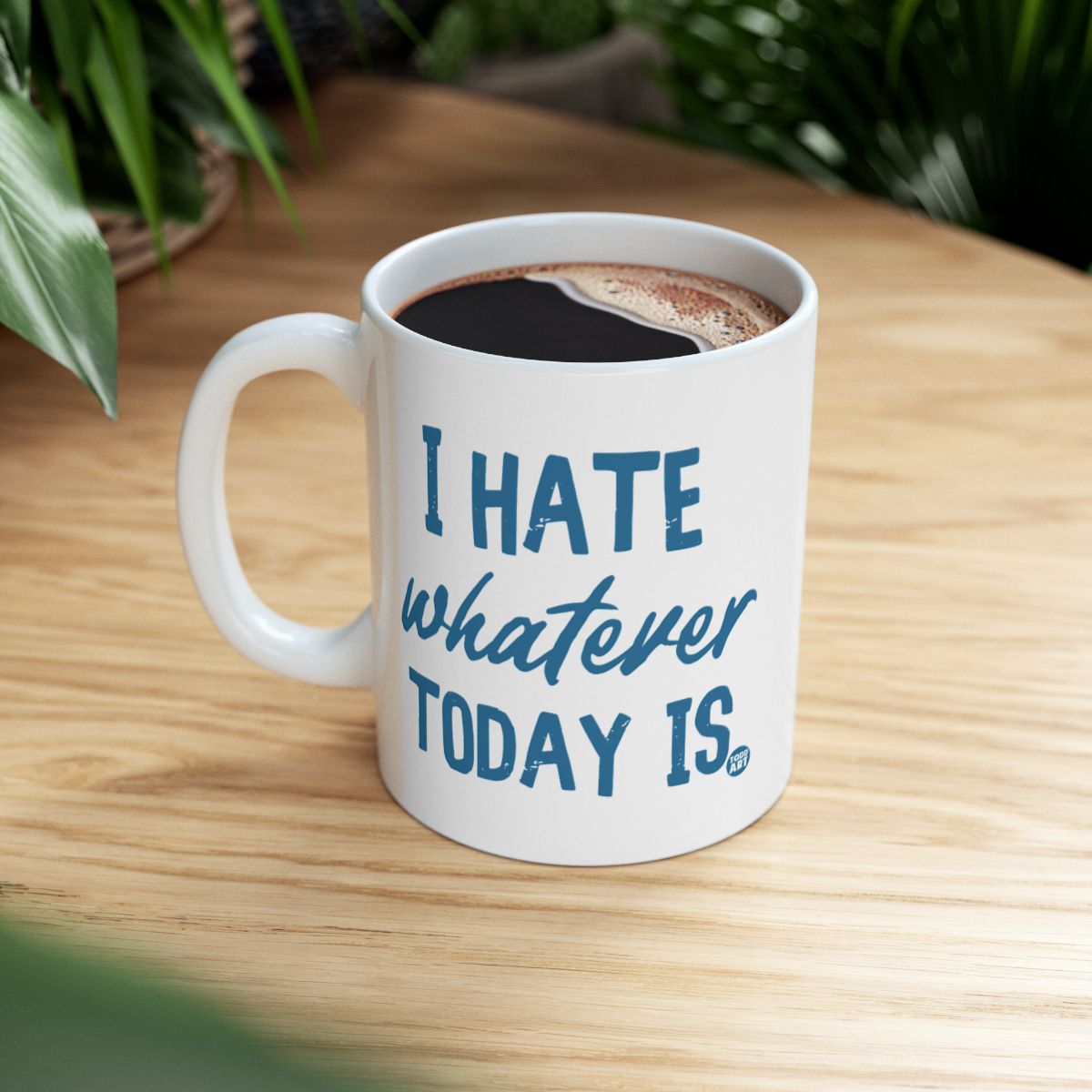 Funny I Hate Whatever Today Is Coffee Mug