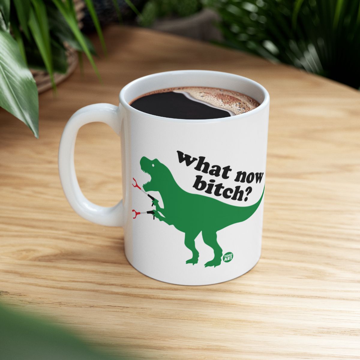 What Now Bitch Dinosaur Tyrannosaurus Rex Funny Mug