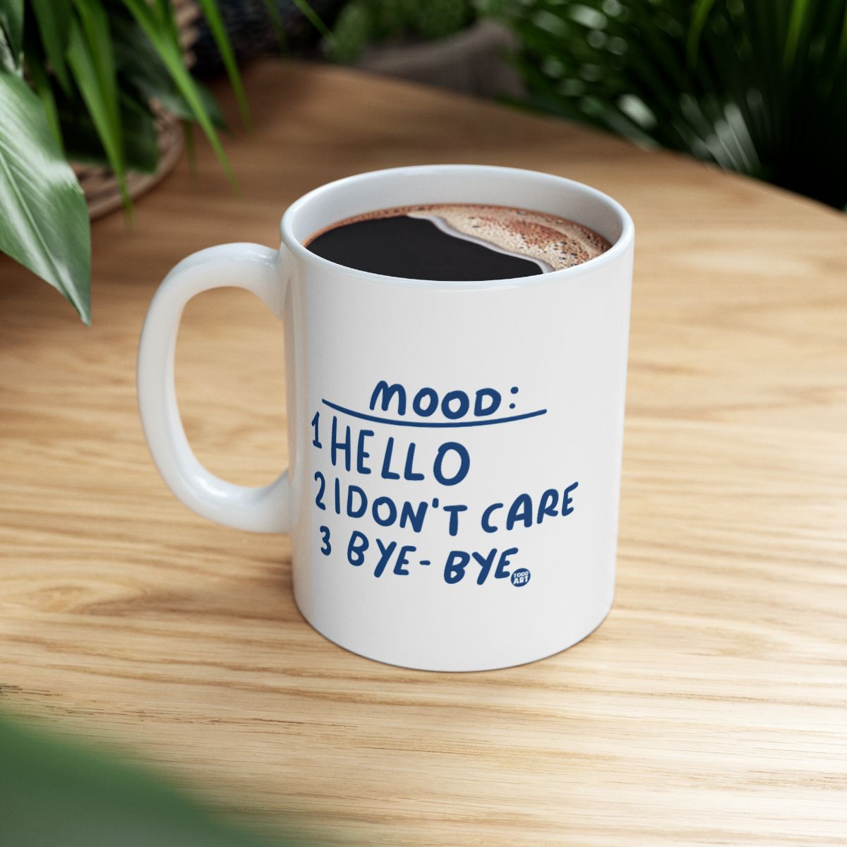 Funny Mood Hello I Don't Care Bye Bye Coffee Mug