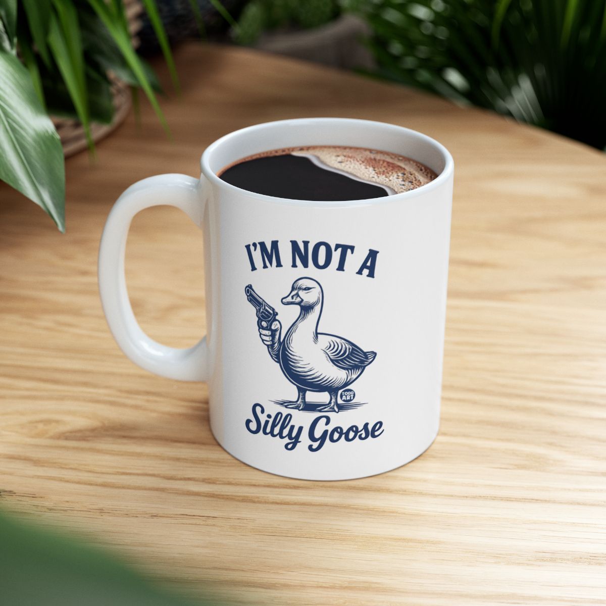 I'm Not a Silly Goose Funny Coffee Mug