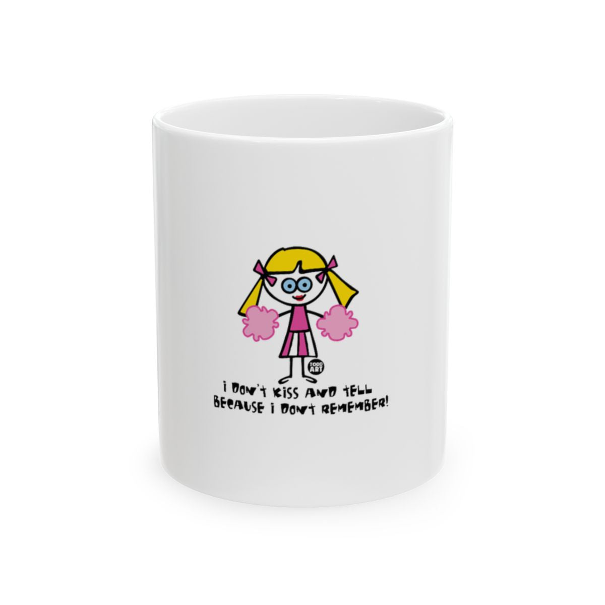 I Don't Kiss And Tell Because I Don't Remember Mug