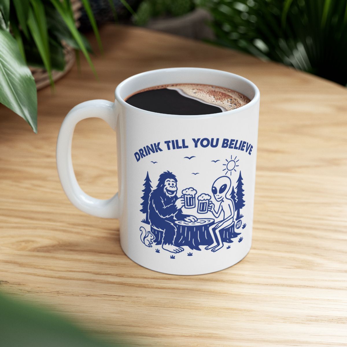 Drink Till You Believe Fun Coffee Mug Product