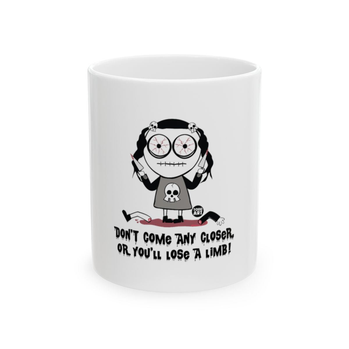 Don't Come Closer Or You'll Lose A Limb Mug
