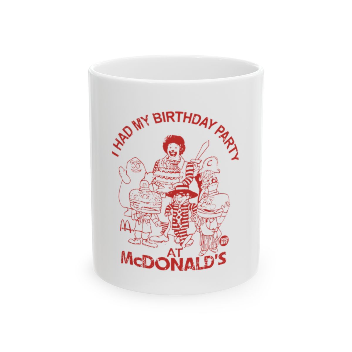 I Had My Birthday Party at McDonald's Mug