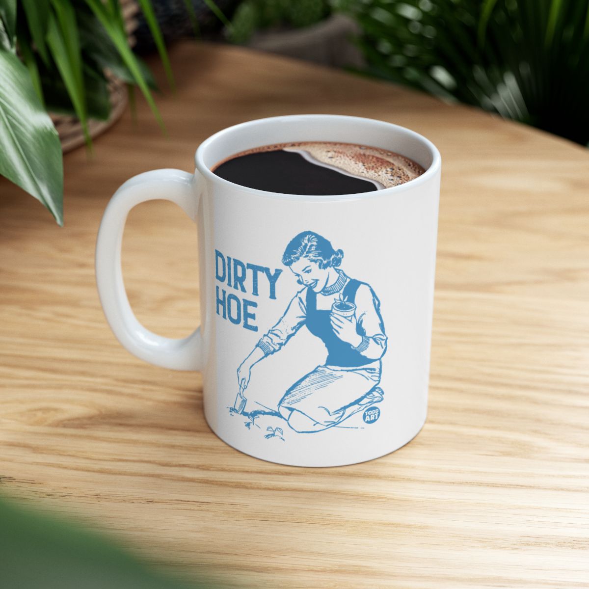 Funny Slogan Dirty Hoe Graphic Coffee Mug Cup