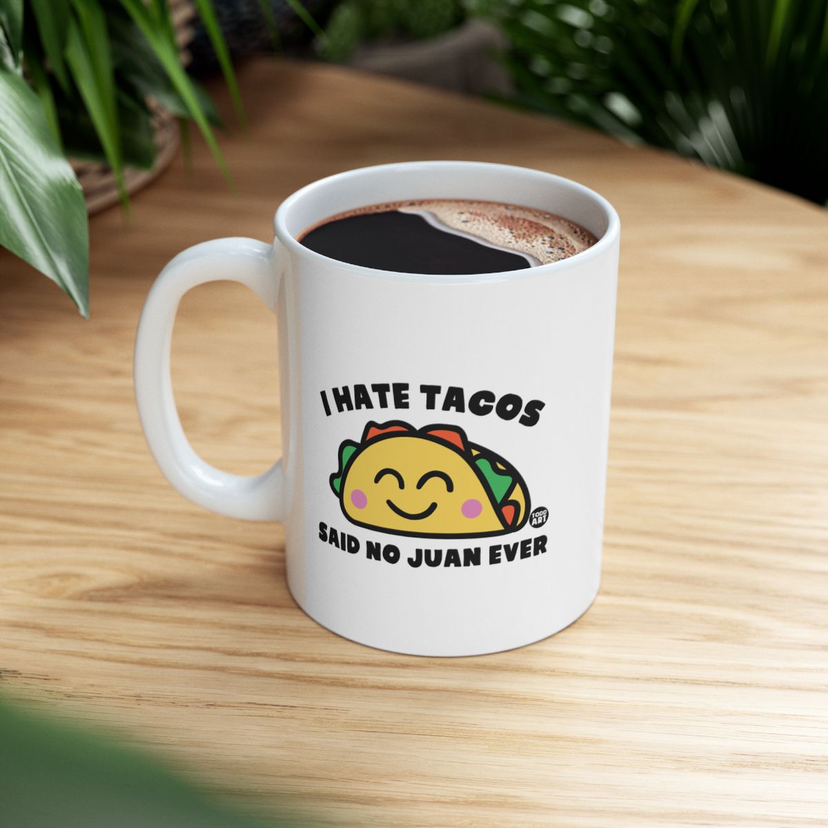 I Hate Tacos Said No Juan Ever Funny Mug Product
