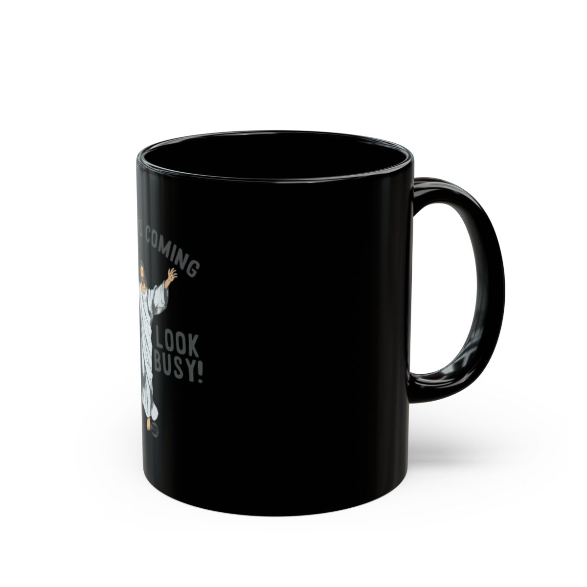 Funny 'Jesus is Coming Look Busy' Black Mug