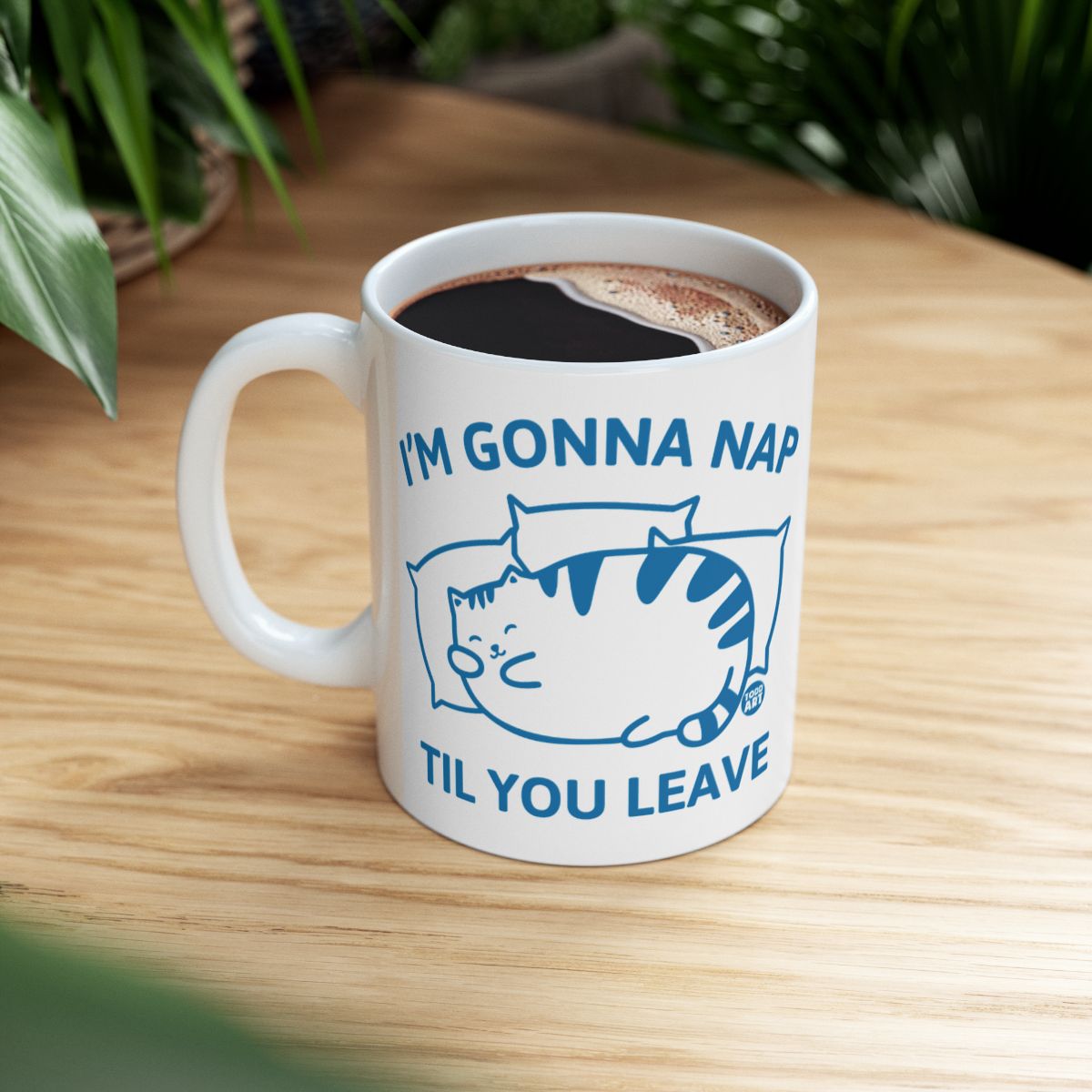 I'm Gonna Nap Til You Leave Funny Cat Mug