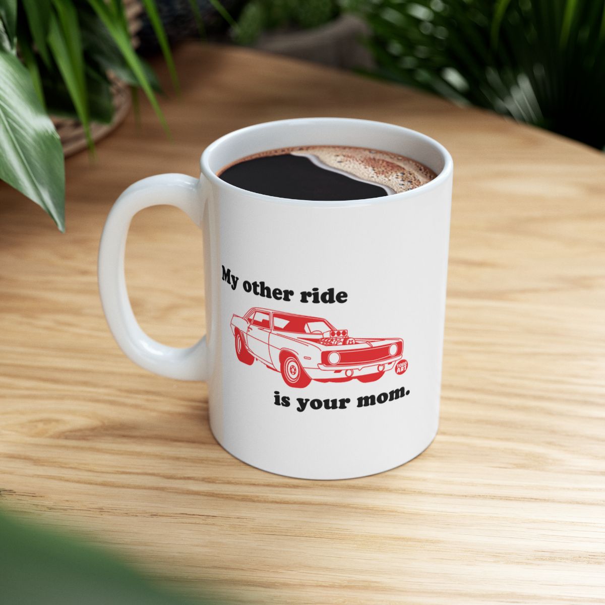 My Other Ride Is Your Mom Funny Coffee Mug